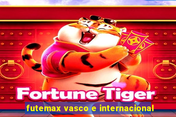 futemax vasco e internacional